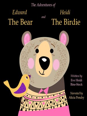cover image of The Adventures of Edward the Bear and Heidi the Birdie